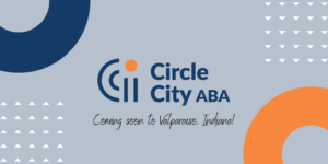 Circle City ABA offers autism services in Valparaiso