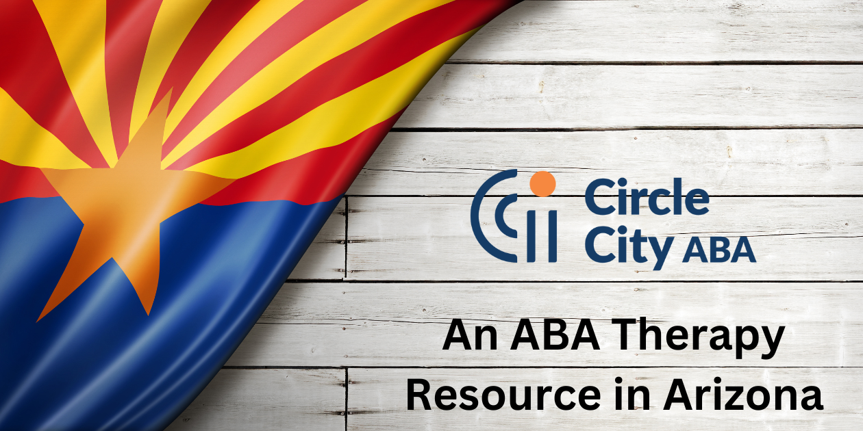 Circle City ABA: An ABA Therapy Resource in Arizona