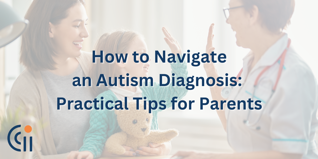 How to Navigate an Autism Diagnosis: Practical Tips for Parents