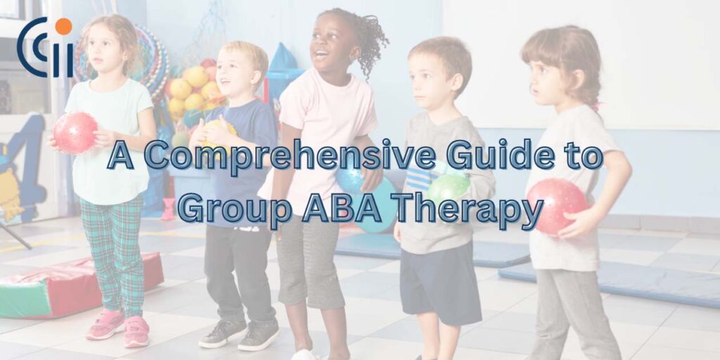 A Comprehensive Guide to Group ABA Therapy