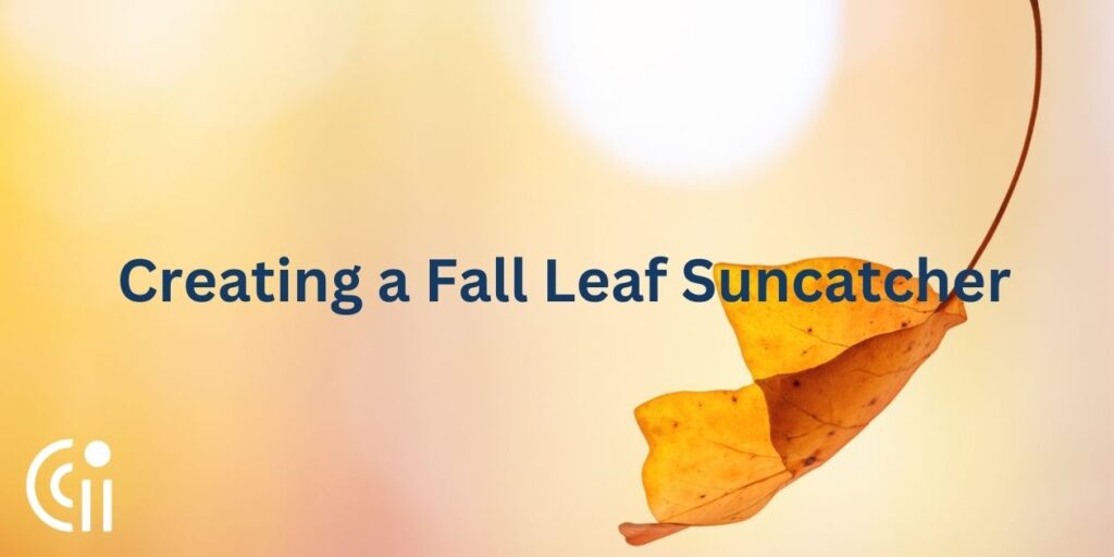 Autism-Friendly craft - creating a Fall Leaf Suncatcher