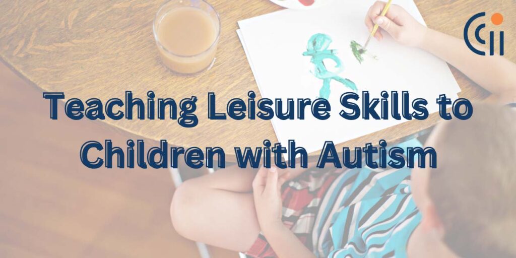 Teaching Leisure Skills to Children with Autism