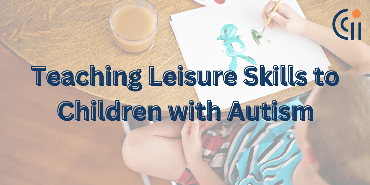 Teaching Leisure Skills to Children with Autism | Circle City ABA