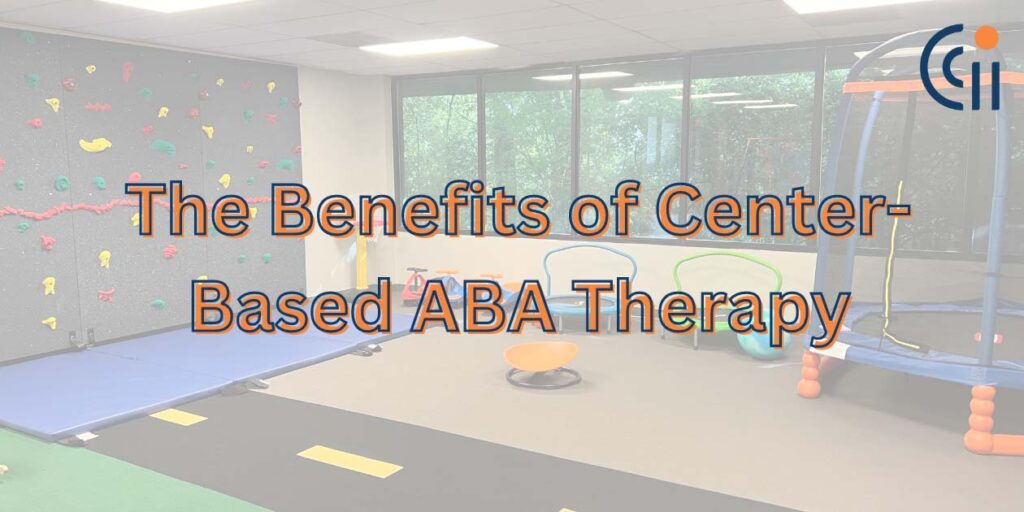 The Benefits of Center-Based ABA Therapy