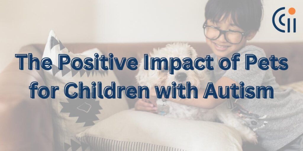 The Positive Impact of Pets for Children with Autism