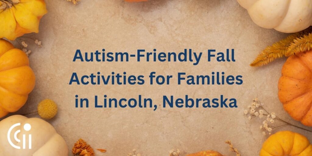 Autism-Friendly Fall Activities for Families in Lincoln, Nebraska