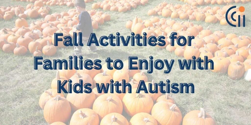 Fall Activities for Families to Enjoy with Kids with Autism