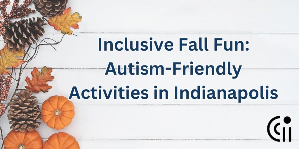 Inclusive Fall Fun: Autism-Friendly Activities in Indianapolis