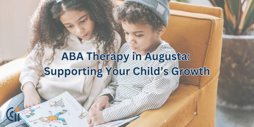 ABA Therapy in Augusta: Supporting Your Child’s Growth