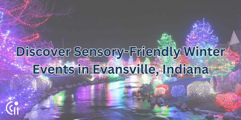 Discover Sensory-Friendly Winter Events in Evansville, Indiana