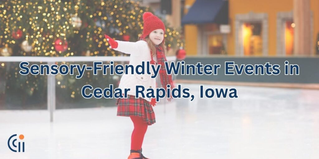 Sensory-Friendly Winter Events in Cedar Rapids, Iowa