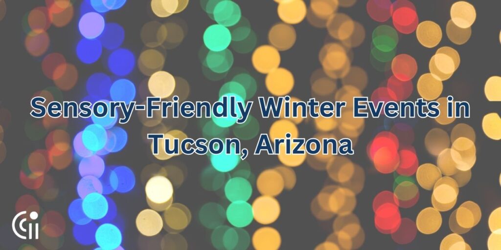 Sensory-Friendly Winter Events in Tucson, Arizona