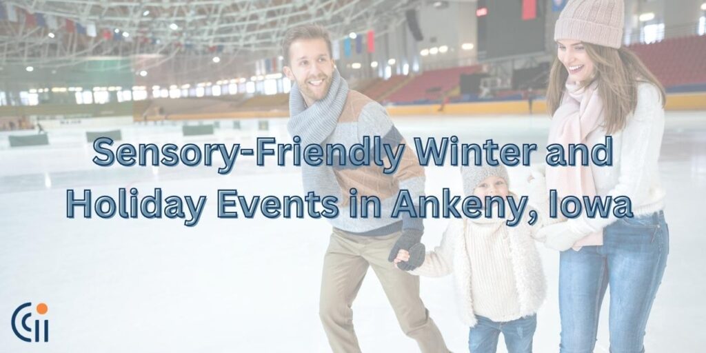 Sensory-Friendly Winter and Holiday Events in Ankeny, Iowa