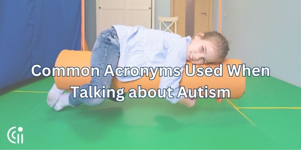 Common Acronyms Used When Talking about Autism