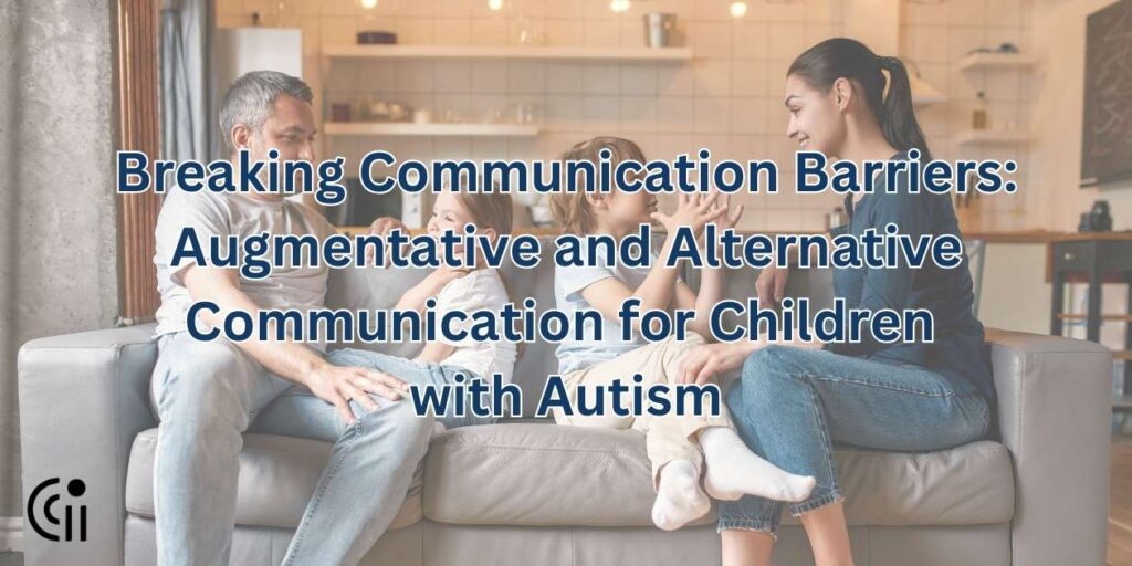 Breaking Communication Barriers: Augmentative and Alternative Communication for Children with Autism