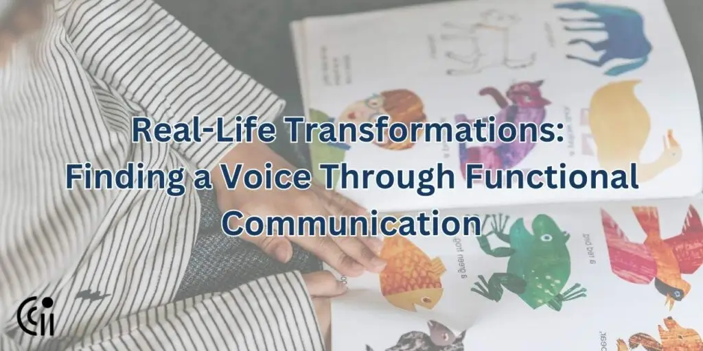 Real-Life Transformations: Finding a Voice Through Functional Communication