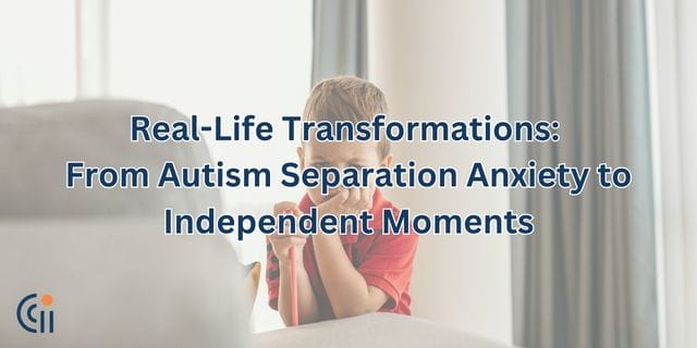 Real-Life Transformations: From Autism Separation Anxiety to Independent Moments thumbnail