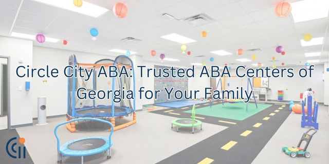 Circle City ABA: Trusted ABA Centers of Georgia for Your Family thumbnail