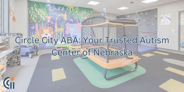 Circle City ABA: Your Trusted Autism Center of Nebraska thumbnail