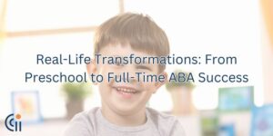 Real-Life Transformations: Transition Routines From Preschool to Full-Time ABA Success thumbnail