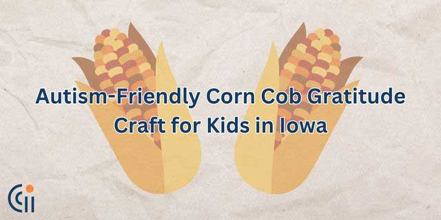 Autism-Friendly Corn Cob Gratitude Craft for Kids in Iowa thumbnail