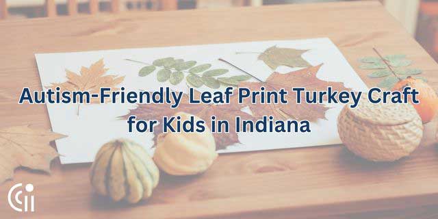 Autism-Friendly Leaf Print Turkey Craft for Kids in Indiana thumbnail