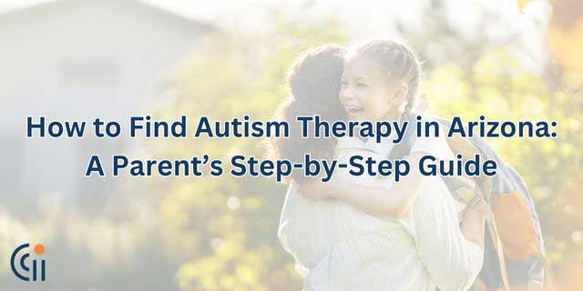 How to Find Autism Therapy in Arizona: A Parent’s Step-by-Step Guide thumbnail