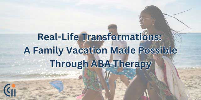 Real-Life Transformations: A Family Vacation Made Possible Through ABA Therapy thumbnail