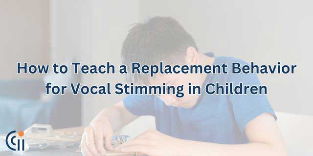 How to Teach a Replacement Behavior for Vocal Stimming in Children thumbnail