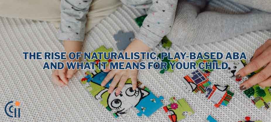 Native Aba The Rise of Naturalistic, Play-Based ABA - Circle City ABA