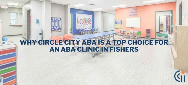 Why Circle City ABA Is a Top Choice for an ABA Clinic in Fishers thumbnail