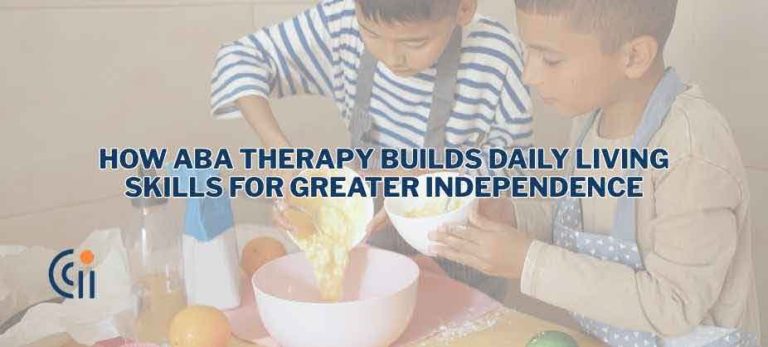 How ABA Therapy Builds Daily Living Skills for Greater Independence thumbnail